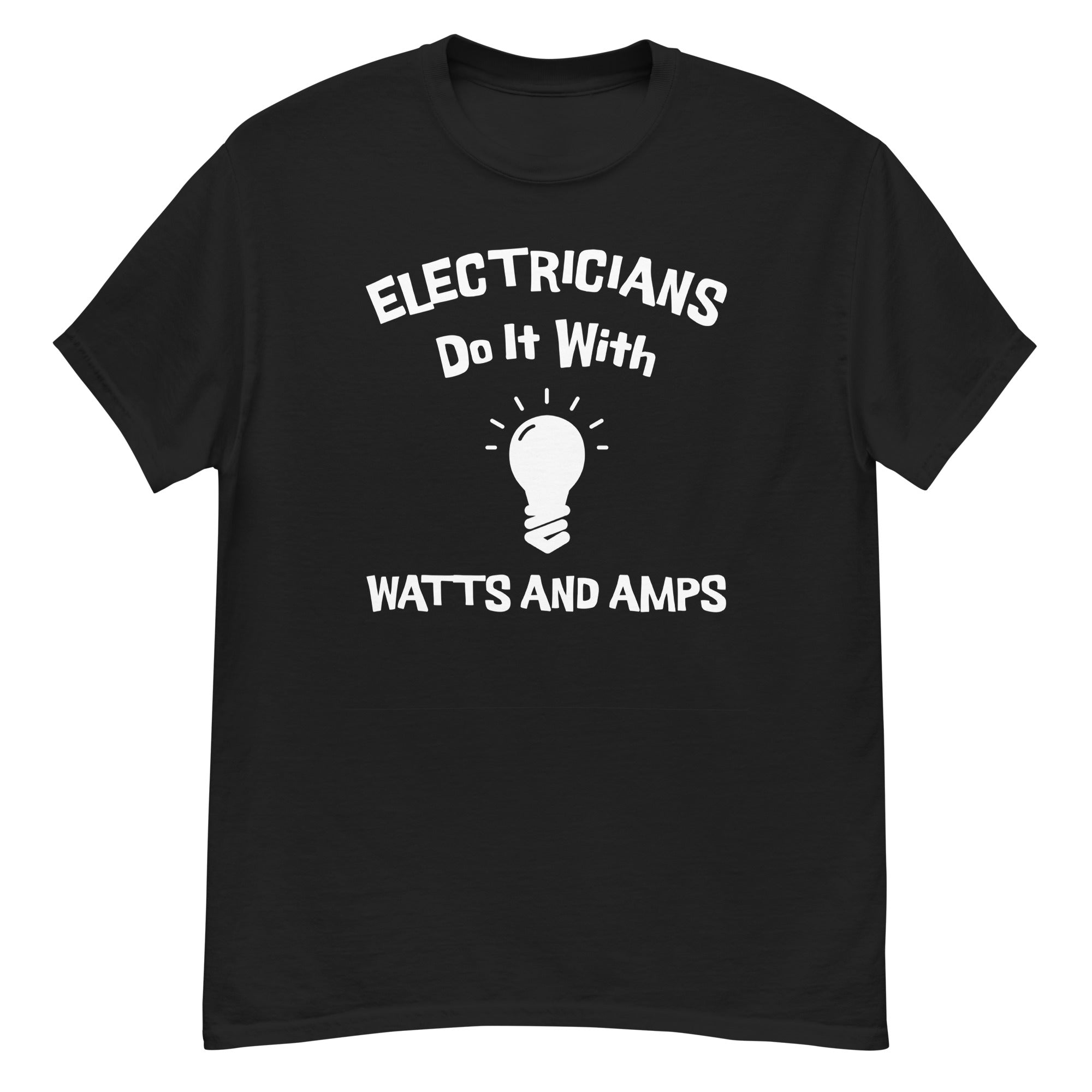 Electricians Do It With Watts And Amps Men's Classic T-Shirt