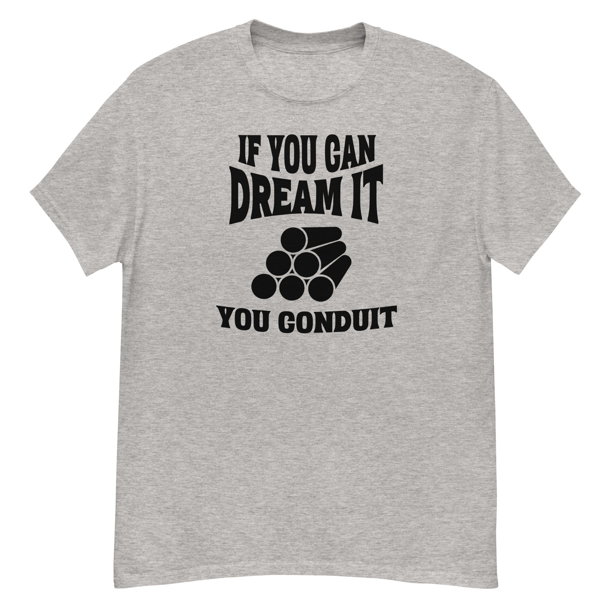 If You Can Dream It You Conduit Men's Classic T-Shirt