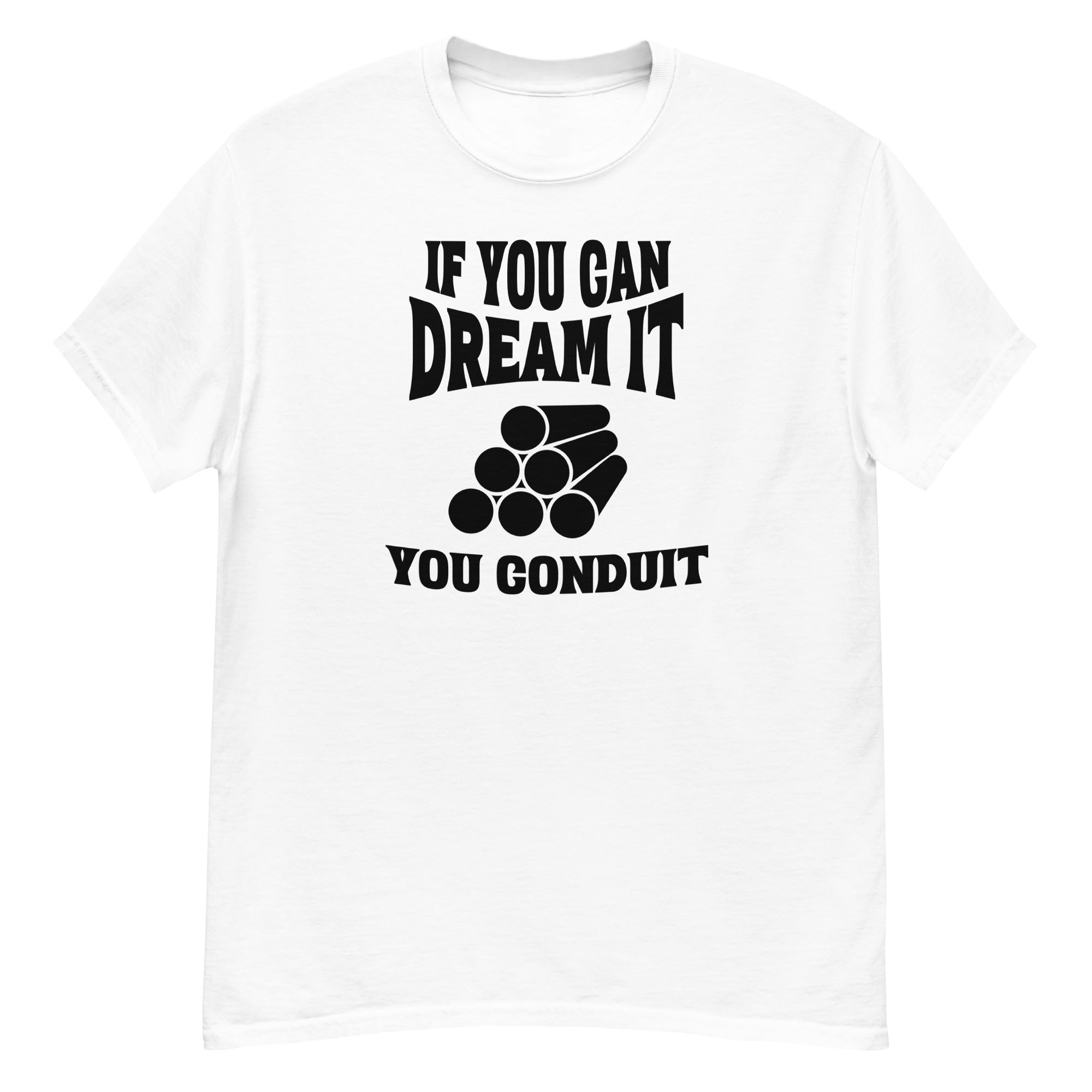 If You Can Dream It You Conduit Men's Classic T-Shirt