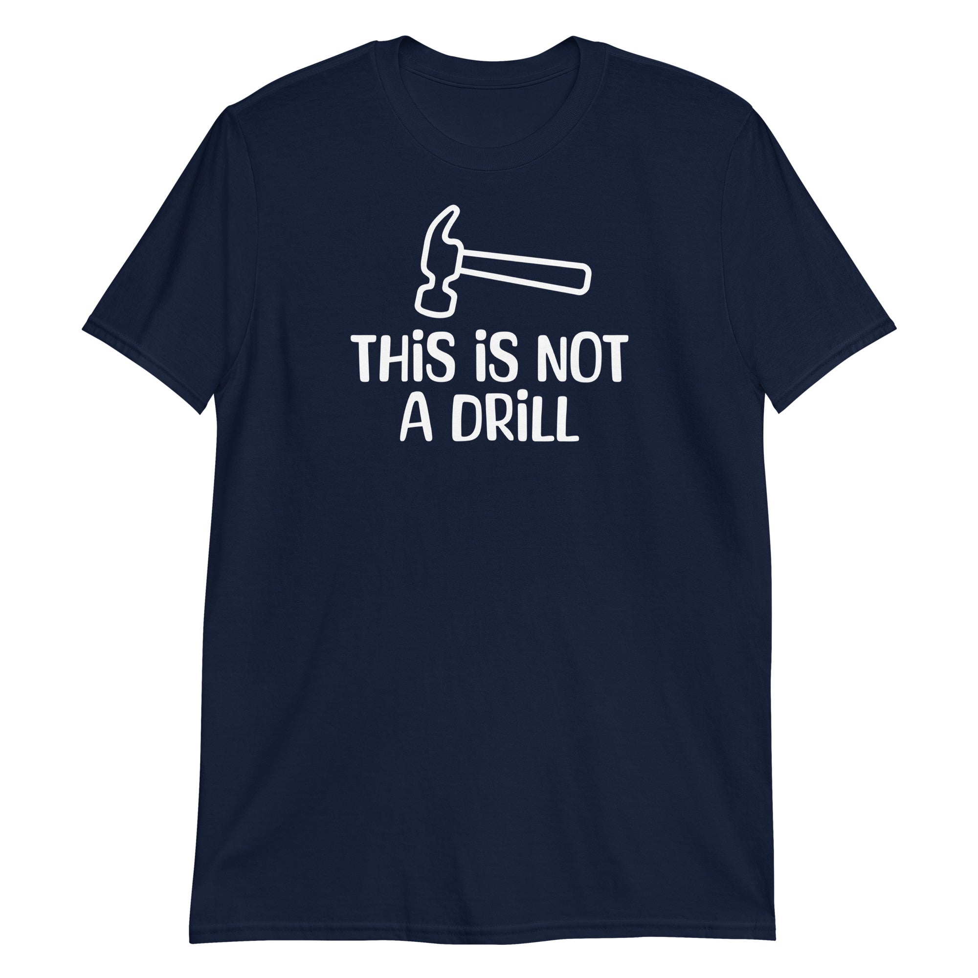 This Is Not A Drill Short-Sleeve Unisex T-Shirt