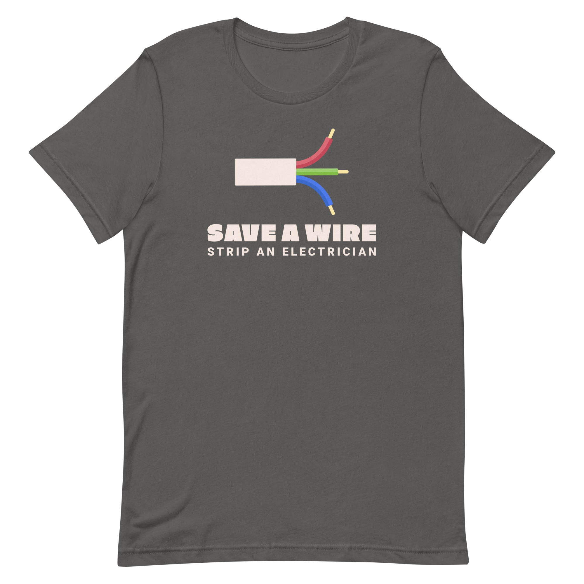 Save A Wire Strip An Electrician Unisex T-Shirt