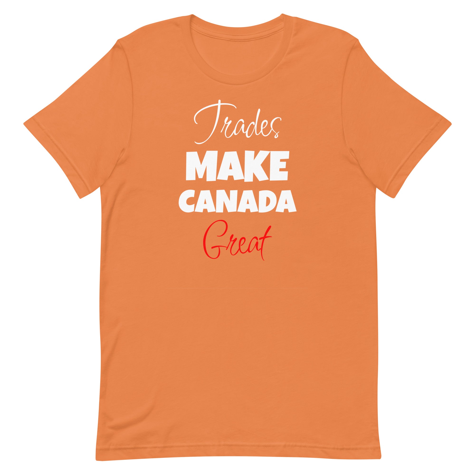 Trades Make Canada Great Unisex T-Shirt
