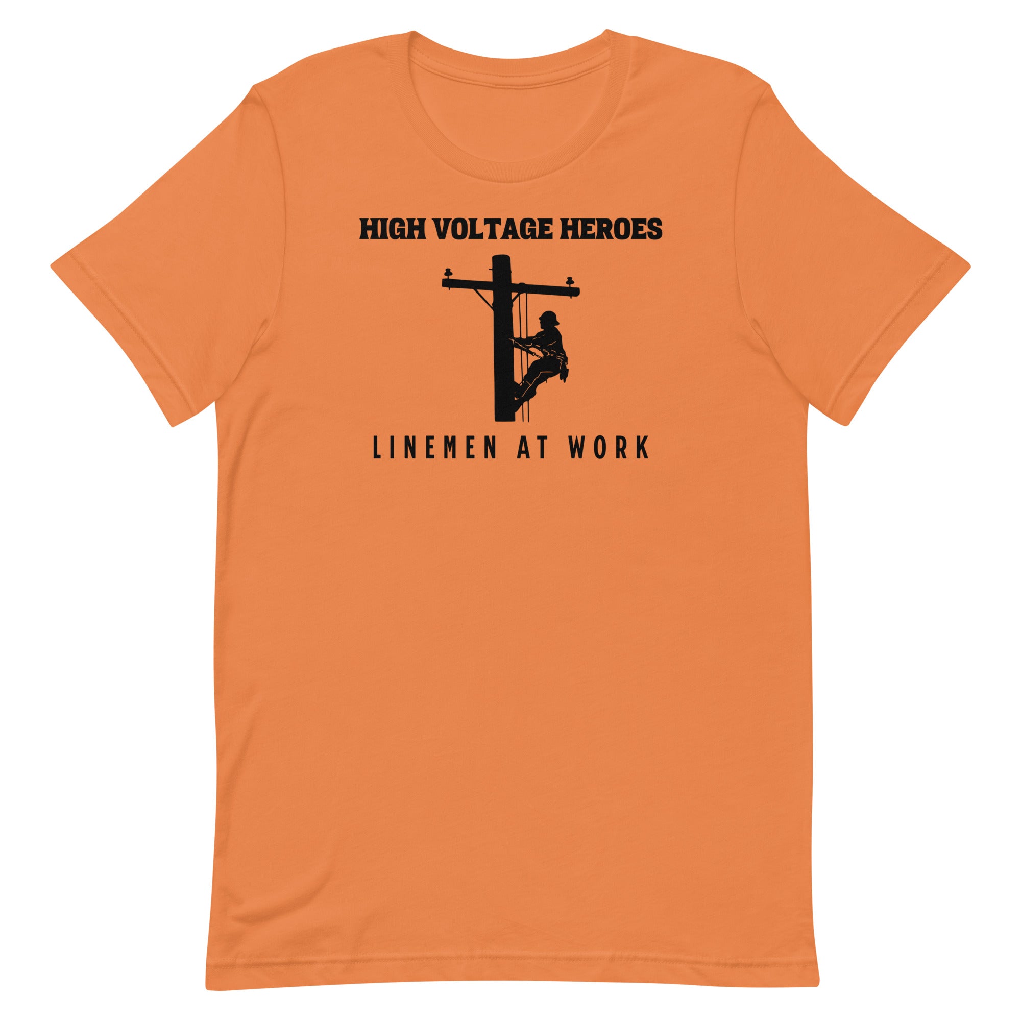 High Voltage Heroes Linemen At Work Unisex T-Shirt