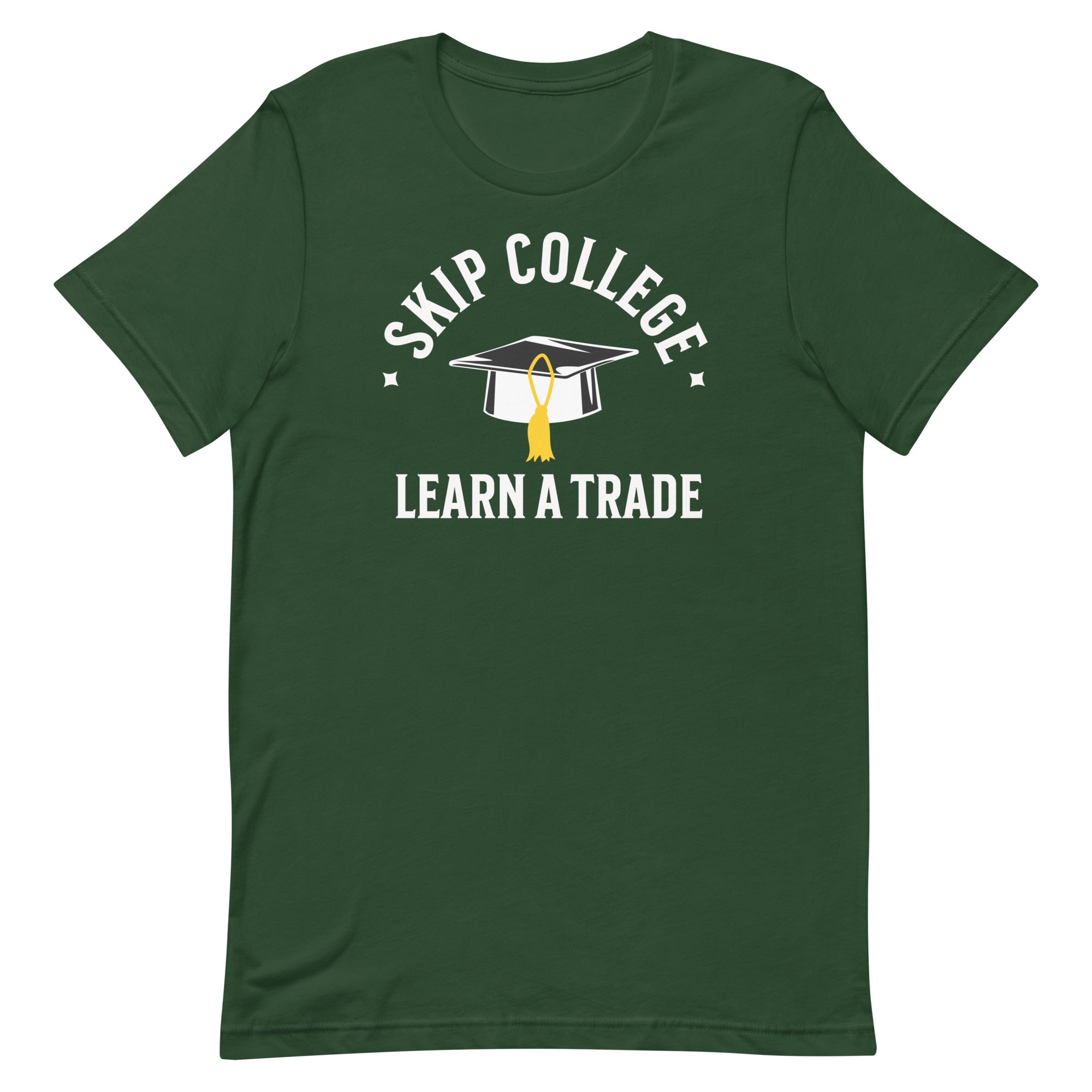 Skip College Learn A Trade Unisex T-Shirt